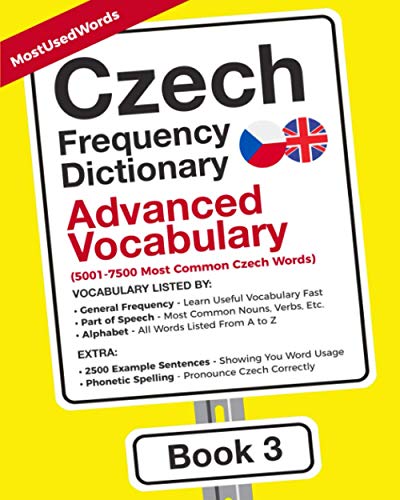 Czech Frequency Dictionary - Advanced Vocabulary: 5001-7500 Most Common Czech Words (Learn Czech with the Czech Frequency Dictionaries, Band 3) von MostUsedWords.com
