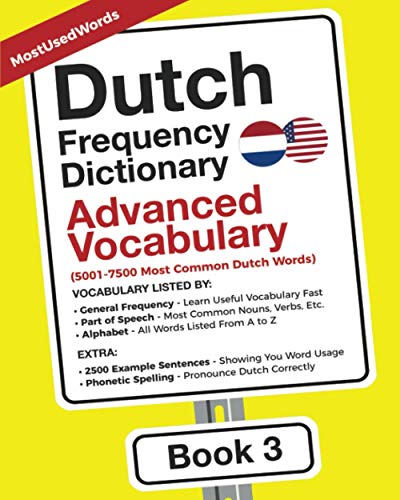 Dutch Frequency Dictionary - Advanced Vocabulary: 5001-7500 Most Common Dutch Words (Learn Dutch with the Dutch Frequency Dictionaries, Band 3) von MostUsedWords.com