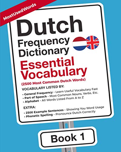 Dutch Frequency Dictionary - Essential Vocabulary: 2500 Most Common Dutch Words (Learn Dutch with the Dutch Frequency Dictionaries, Band 1) von MostUsedWords.com