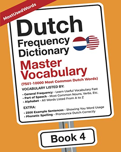 Dutch Frequency Dictionary - Master Vocabulary: 7501-10000 Most Common Dutch Words (Learn Dutch with the Dutch Frequency Dictionaries, Band 4) von MostUsedWords.com