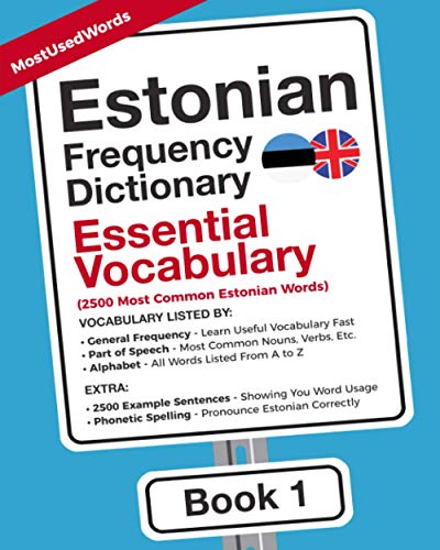 Estonian Frequency Dictionary - Essential Vocabulary: 2500 Most Common Estonian Words (Learn Estonian With The Estonian Frequency Dictionaries, Band 1) von MostUsedWords.com