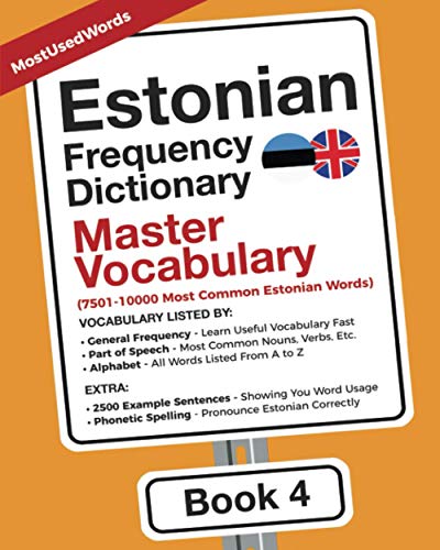 Estonian Frequency Dictionary - Master Vocabulary: 7501-10000 Most Common Estonian Words (Learn Estonian With The Estonian Frequency Dictionaries, Band 4) von MostUsedWords.com