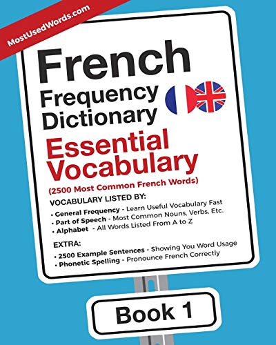 French Frequency Dictionary - Essential Vocabulary: 2500 Most Common French Words (French-English, Band 1)