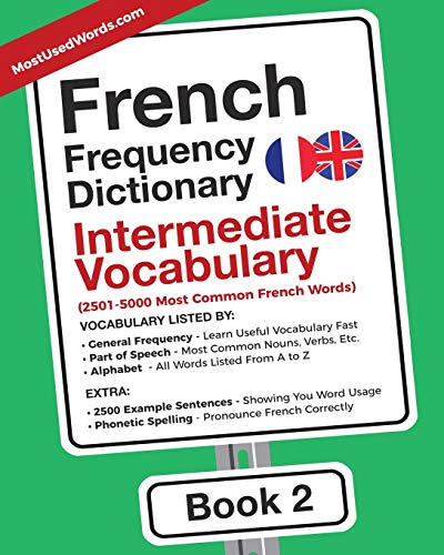 French Frequency Dictionary - Intermediate Vocabulary: 2501-5000 Most Common French Words (French-English, Band 2) von Mostusedwords.com