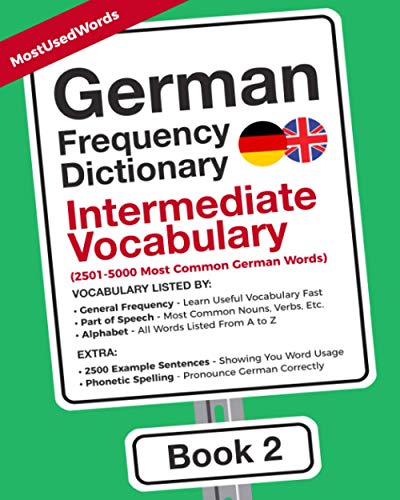 German Frequency Dictionary - Intermediate Vocabulary: 2501-5000 Most Common German Words (Learn German with the German Frequency Dictionaries, Band 2) von MostUsedWords.com