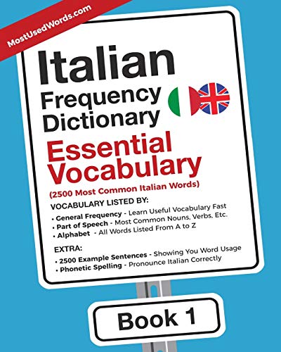 Italian Frequency Dictionary - Essential Vocabulary: 2500 Most Common Italian Words (Italian-English, Band 1)