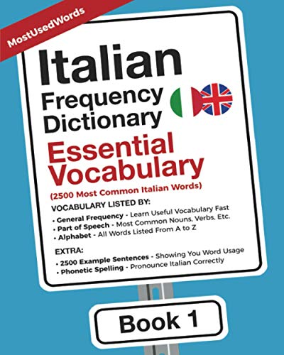 Italian Frequency Dictionary - Essential Vocabulary: 2500 Most Common Italian Words (Learn Italian With the Italian Frequency Dictionaries, Band 1) von MostUsedWords.com