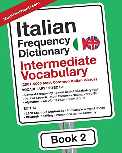 Italian Frequency Dictionary - Intermediate Vocabulary: 2501-5000 Most Common Italian Words (Italian-English, Band 2) von Mostusedwords.com