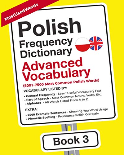 Polish Frequency Dictionary - Advanced Vocabulary: 5001-7500 Most Common Polish Words (Learn Polish with the Polish Frequency Dictionaries, Band 3) von MostUsedWords.com