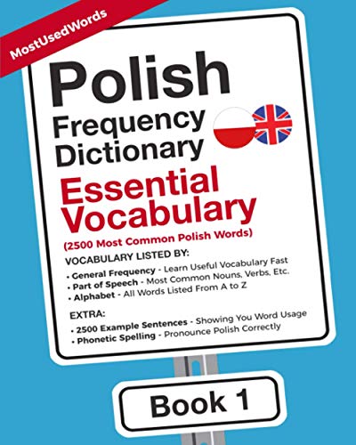 Polish Frequency Dictionary - Essential Vocabulary: 2500 Most Common Polish Words (Learn Polish with the Polish Frequency Dictionaries, Band 1) von MostUsedWords.com