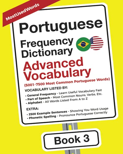 Portuguese Frequency Dictionary - Advanced Vocabulary: 5001-7500 Most Common Portuguese Words (Learn Portuguese with the Portuguese Frequency Dictionaries, Band 3) von MostUsedWords.com