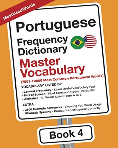 Portuguese Frequency Dictionary - Master Vocabulary: 7501-10000 Most Common Portuguese Words (Learn Portuguese with the Portuguese Frequency Dictionaries, Band 4)