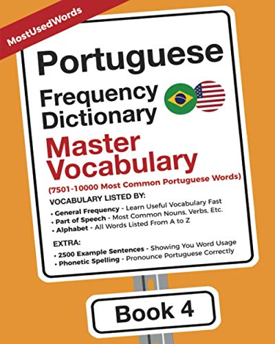 Portuguese Frequency Dictionary - Master Vocabulary: 7501-10000 Most Common Portuguese Words (Learn Portuguese with the Portuguese Frequency Dictionaries, Band 4) von MostUsedWords.com