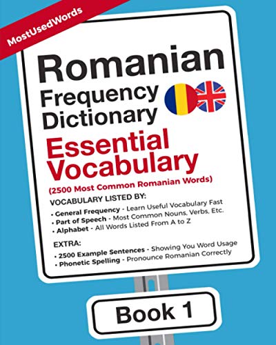 Romanian Frequency Dictionary - Essential Vocabulary: 2500 Most Common Romanian Words (Learn Romanian with the Romanian Frequency Dictionaries, Band 1) von MostUsedWords.com