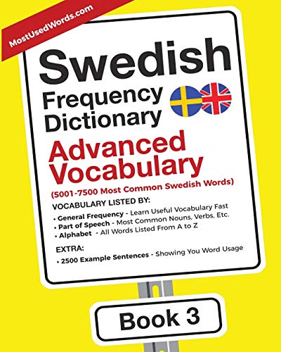 Swedish Frequency Dictionary - Advanced Vocabulary: 5001-7500 Most Common Swedish Words (Swedish-English, Band 3) von Mostusedwords.com