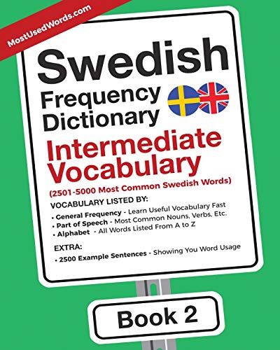 Swedish Frequency Dictionary - Intermediate Vocabulary: 2501-5000 Most Common Swedish Words (Swedish-English, Band 2)