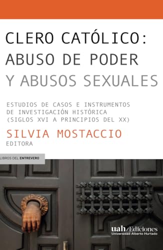 Clero católico: Estudios de casos e instrumentos de investigación histórica (siglos XVI a principios del XX) von Ediciones Universidad Alberto Hurtado