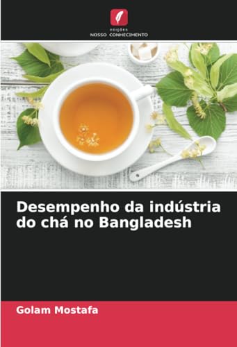 Desempenho da indústria do chá no Bangladesh