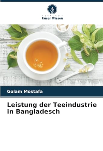 Leistung der Teeindustrie in Bangladesch von Verlag Unser Wissen