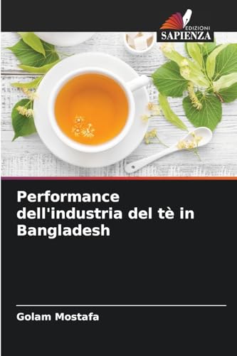 Performance dell'industria del tè in Bangladesh von Edizioni Sapienza