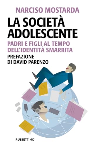 La società adolescente. Padri e figli al tempo dell'identità smarrita (Problemi aperti) von Rubbettino
