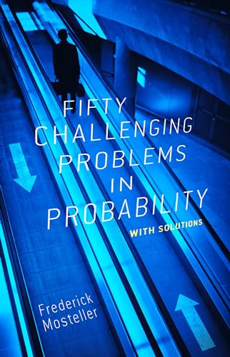 Fifty challenging problems in probability with solutions Fifty challenging problems in probability with solutions