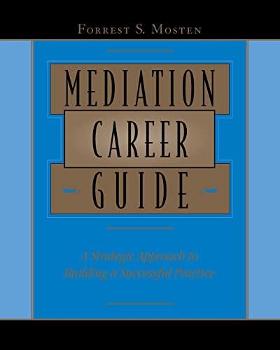 Mediation Career Guide: A Strategic Approach to Building a Successful Practice von JOSSEY-BASS