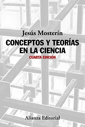 Conceptos y teorías en la ciencia: Cuarta edición (Alianza Ensayo) von Alianza Editorial