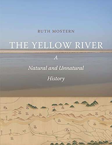The Yellow River: A Natural and Unnatural History (Yale Agrarian Studies)
