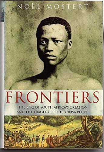 Frontiers: Evolution of South African Society and Its Central Tragedy, the Agony of the Xhosa People