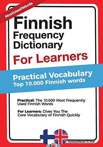 Finnish Frequency Dictionary for Learners - Practical Vocabulary: Top 10000 Finnish Words Finnish Frequency Dictionary for Learners - Practical Vocabulary: Top 10000 Finnish Words von CREATESPACE