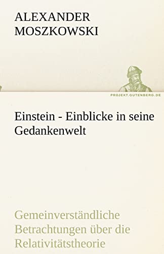 Einstein - Einblicke in seine Gedankenwelt: und ein neues Weltsystem, entwickelt aus Gesprächen mit Einstein. von tredition