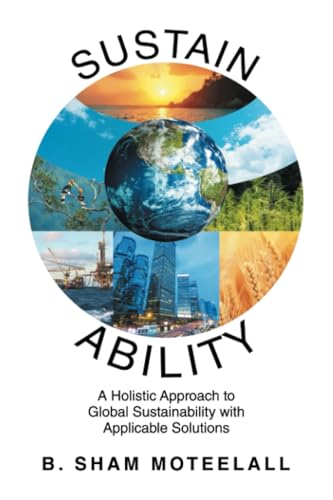 SUSTAIN ABILITY: A Holistic Approach to Global Sustainability with Applicable Solutions von Xlibris US