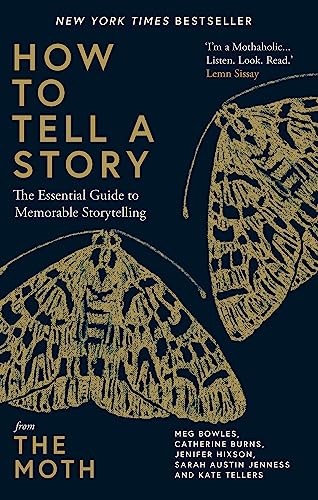 How to Tell a Story: The Essential Guide to Memorable Storytelling from The Moth von Short Books