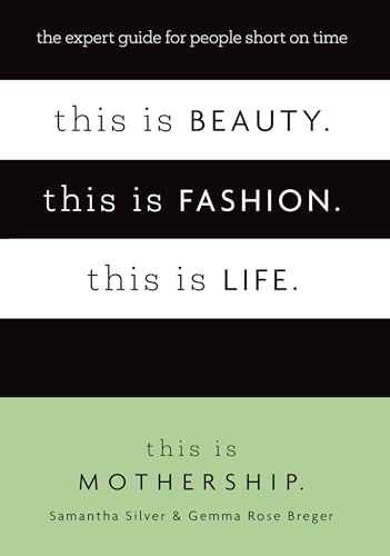 This is Beauty. This is Fashion. This is Life.: The expert guide for people short on time von Piatkus