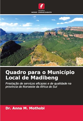 Quadro para o Município Local de Madibeng: Prestação de serviços eficazes e de qualidade na província do Noroeste da África do Sul von Edições Nosso Conhecimento