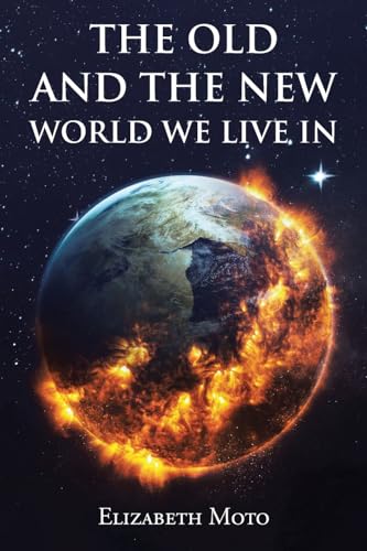 The Old and the New World We Live In von Christian Faith Publishing