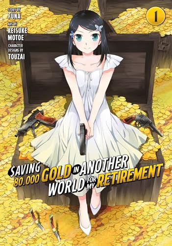 Saving 80,000 Gold in Another World for My Retirement 1 (Manga) (Saving 80,000 Gold in Another World for My Retirement (Manga), Band 1) von Kodansha Comics