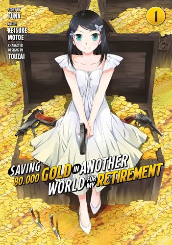 Saving 80,000 Gold in Another World for My Retirement 1 (Manga) (Saving 80,000 Gold in Another World for My Retirement (Manga), Band 1) von 講談社