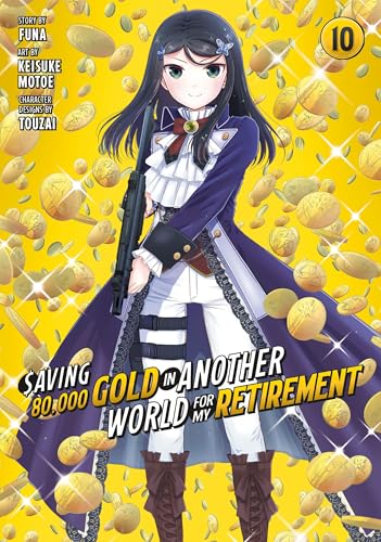 Saving 80,000 Gold in Another World for My Retirement 10 (Manga) (Saving 80,000 Gold in Another World for My Retirement (Manga), Band 10) von 講談社