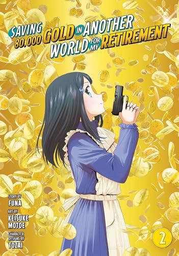 Saving 80,000 Gold in Another World for My Retirement 2 (Manga) (Saving 80,000 Gold in Another World for My Retirement (Manga), Band 2) von Kodansha Comics