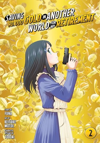 Saving 80,000 Gold in Another World for My Retirement 2 (Manga) (Saving 80,000 Gold in Another World for My Retirement (Manga), Band 2) von 講談社
