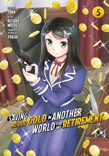 Saving 80,000 Gold in Another World for My Retirement 5 (Manga) (Saving 80,000 Gold in Another World for My Retirement (Manga), Band 5) von Kodansha Comics