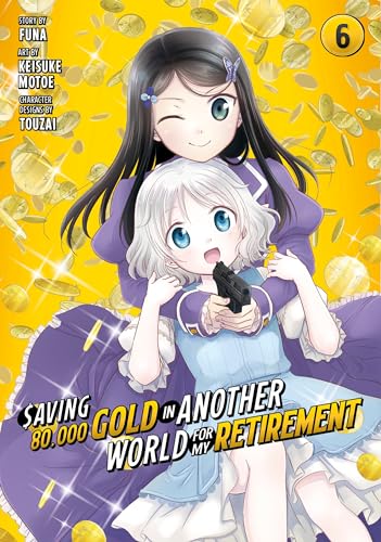 Saving 80,000 Gold in Another World for My Retirement 6 (Manga) (Saving 80,000 Gold in Another World for My Retirement (Manga), Band 6) von Kodansha Comics