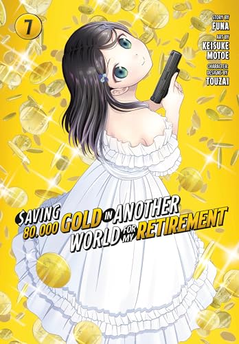 Saving 80,000 Gold in Another World for My Retirement 7 (Manga) (Saving 80,000 Gold in Another World for My Retirement (Manga), Band 7)