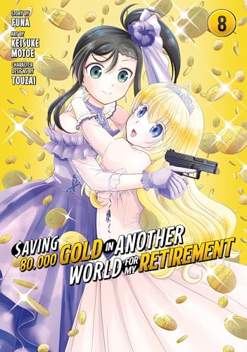 Saving 80,000 Gold in Another World for My Retirement 8 (Manga) (Saving 80,000 Gold in Another World for My Retirement (Manga), Band 8) von Kodansha Comics