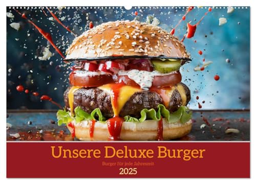 Unsere Burger Deluxe (Wandkalender 2025 DIN A2 quer), CALVENDO Monatskalender von CALVENDO