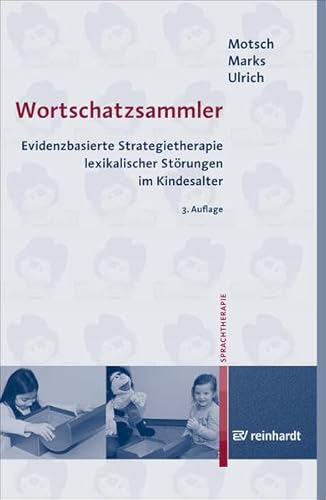 Wortschatzsammler: Evidenzbasierte Strategietherapie lexikalischer Störungen im Kindesalter Wortschatzsammler: Evidenzbasierte Strategietherapie lexikalischer Störungen im Kindesalter