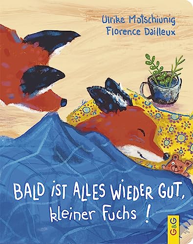 Bald ist alles wieder gut, kleiner Fuchs! (Der kleine Fuchs)