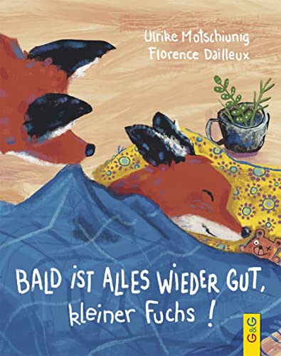 Bald ist alles wieder gut, kleiner Fuchs! (Der kleine Fuchs)